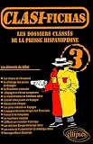 Les dossiers classés de la presse hispanophone : Tome 3