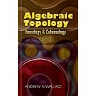 Algebraic Topology: Homology and Cohomology (Dover Books on Mathematics) by  Andrew H. Wallace