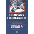 Company Commander: The Classic Infantry Memoir of World War II