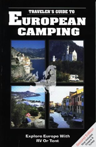 European Camping: Explore Europe with RV or Tent (Traveler's Guides to European Camping: Explore Europe with RV or Tent)