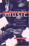 Teaching Music: Managing the Successful Music Program