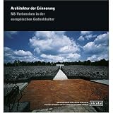 Architektur der Erinnerung. NS-Verbrechen in der europ�ischen Gedenkkultur - G�nter Schlusche