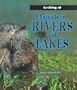 Animals in Rivers and Lakes (Looking at... (Raintree))