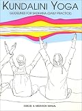 Sadhana Guidelines: For Kundalini Yoga Daily Practice