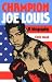 Champion Joe Louis: A Biography