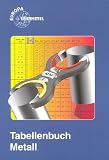 Produkt-Bild: Tabellenbuch Metall (mit Formelsammlung). Tabellen, Formeln, &Uuml;bersichten, Normen