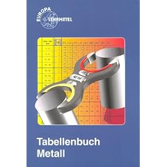 Tabellenbuch Metall (mit Formelsammlung). Tabellen, Formeln, �bersichten, Normen