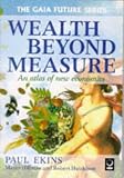 Wealth Beyond Measure: An Atlas of New Economics (Gaia Future)