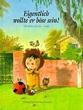Eigentlich wollte er b&ouml;se sein! Sonderausgabe - Dorothea Lachner, Gusti, Gustavo A. Rosemfett