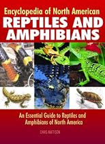 Encyclopedia of North American Reptiles and Amphibians: An Essential Guide to Reptiles and Amphibians of North America