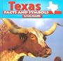 Texas Facts and Symbols (Mcauliffe, Emily. States and Their Symbols.)