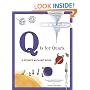 Q Is for Quark: A Science Alphabet Book