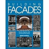 Building Facades: Faces, Figures, and Ornamental Details ~ Ernest Burden