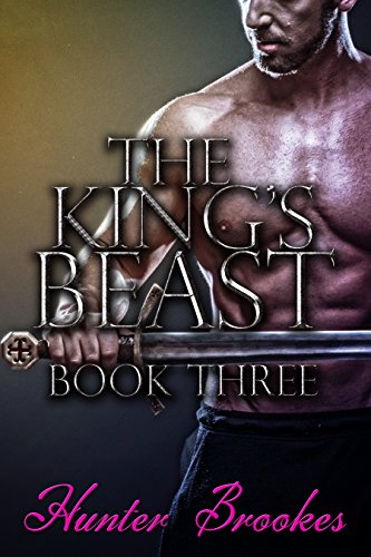 The King's Beast: Book Three: A Gay Erotic Captive Warrior Romance