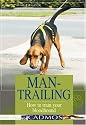Man-trailing: How to Train Your Bloodhound