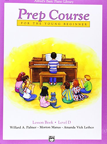 Alfred's Basic Piano Prep Course Lesson Book, Bk D: For the Young Beginner (Alfred's Basic Piano Library)