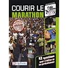 Courir le marathon - 42 questions pour s'initier et se perfectionner