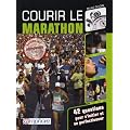 Courir le marathon - 42 questions pour s'initier et se perfectionner