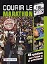 Courir le marathon - 42 questions pour s'initier et se perfectionner