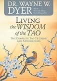Living the Wisdom of the Tao: The Complete Tao Te Ching and Affirmations
