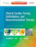 Clinical Cardiac Pacing, Defibrillation and Resynchronization Therapy: Expert Consult Premium Edition - Enhanced Online Features and Print, 4e