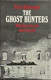 The ghost hunters : who they are and what they do