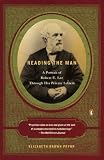 Reading the Man: A Portrait of Robert E. Lee Through His Private Letters