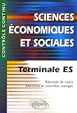 Sciences Economiques & Sociales Terminale Es Resume De Cours Exercices Et Controles Corriges