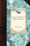 American Merchant Ships and Sailors (Transportation)
