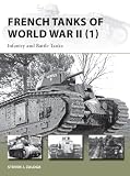 French Tanks of World War II (1): Infantry and Battle Tanks (New Vanguard)