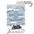 I Am Half-Sick of Shadows: A Flavia de Luce Mystery