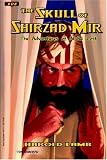 The Skull of Shirzad Mir: The Adventures of Abdul Dost