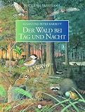 Der Wald bei Tag und Nacht: Natur im Panorama - Peter Barrett, Susan Barrett