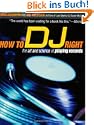 How to DJ Right