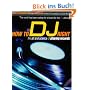 How to DJ Right: The Art and Science of Playing Records