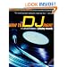 How to Dj Right: The Art and Science Of Playing Records