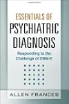 Essentials of Psychiatric Diagnosis:...