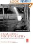 Teaching Photography: Tools for the Imaging Educator