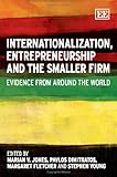 Internationalization, entrepreneurship and the smaller firm : evidence from around the world
