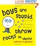 Boys Are Stupid, Throw Rocks at Them!
