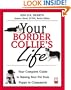 Your Border Collies Life : Your Complete Guide to Raising Your Pet from Puppy to Companion