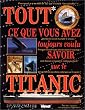 Tout ce que vous avez toujours voulu savoir sur le Titanic