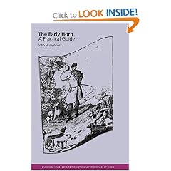 The Early Horn: A Practical Guide (Cambridge Handbooks to the Historical Performance of Music)