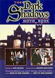 The Dark Shadows Movie Book: Producer/Director Dan Curtis' Original Shooting Scripts from House of Dark Shadows and Night of Dark Shadows The Dark Shadows Movie Book: Producer/Director Dan Curtis' Original Shooting Scripts from House of Dark Shadows and Night of Dark Shadows