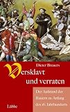 Versklavt und verraten - Der Aufstand der Bauern zu Anfang des 16 - Jahrhunderts - Dieter Breuers
