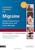 Illustrated Treatment for Migraine Using Acupuncture, Moxibustion and Tuina Massage: Treated With Acupuncture, Moxibustion and Tuina Massage