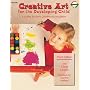 Creative Art for the Developing Child: A Guide for Early Childhood Education