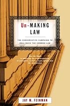 Un-Making Law: The Conservative Campaign to Roll Back the Common Law
