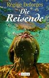 Die Reisende - R&eacute;gine Deforges