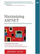 Maximizing ASP.NET: Real World, Object-Oriented Development Maximizing ASP.NET: Real World, Object-Oriented Development
